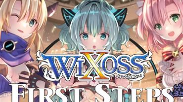 Wixoss: First Steps