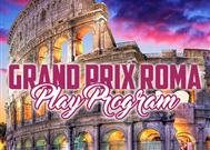 Grand Prix Roma: Play Program