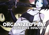 Organized Play Schedule 2016/2017