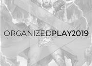 Organized Play 2019